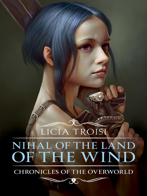 Title details for Nihal of the Land of the Wind by Licia Troisi - Available